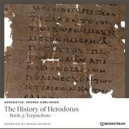 Das Buch “The History of Herodotus - Book 5: Terpsichore (Unabridged) – Herodotus, George Rawlinson” online hören