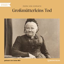 Das Buch “Großmütterleins Tod (Ungekürzt) – Ödön von Horváth” online hören