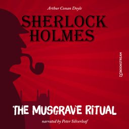 Das Buch “The Musgrave Ritual (Unabridged) – Sir Arthur Conan Doyle” online hören