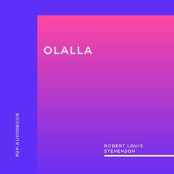 Das Buch “Olalla (Unabridged) – Robert Louis Stevenson” online hören