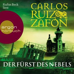 Das Buch “Der Fürst des Nebels (Ungekürzte Lesung) – Carlos Ruiz Zafón” online hören