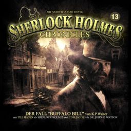 Das Buch “Sherlock Holmes Chronicles, Folge 13: Der Fall "Buffalo Bill" – K. P. Walter” online hören