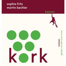 Das Buch “Kork (Ungekürzt) – Sophia Fritz, Martin Bechler” online hören