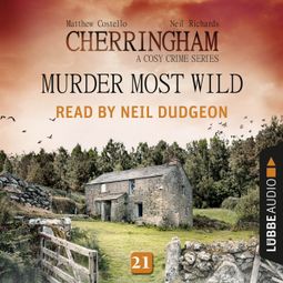 Das Buch “Murder Most Wild - Cherringham - A Cosy Crime Series: Mystery Shorts 21 (Unabridged) – Matthew Costello” online hören