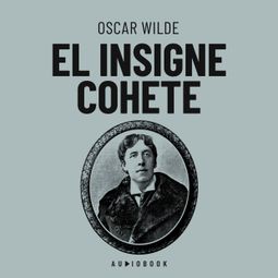 Das Buch “El insigne cohete – Oscar Wilde” online hören
