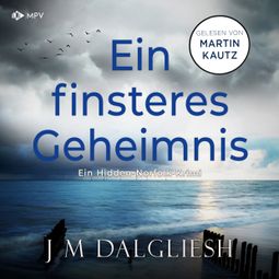 Das Buch “Ein finsteres Geheimnis - Hidden-Norfolk-Krimi, Band 8 (ungekürzt) – J M Dalgliesh” online hören