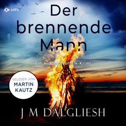 Das Buch “Der brennende Mann - Hidden-Norfolk-Krimi, Band 5 (ungekürzt) – J M Dalgliesh” online hören