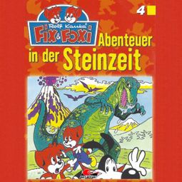 Das Buch “Fix & Foxi, Folge 4: Abenteuer in der Steinzeit – Peter Mennigen” online hören