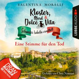 Das Buch “Eine Stimme für den Tod - Kloster, Mord und Dolce Vita - Schwester Isabella ermittelt, Folge 8 (Ungekürzt) – Valentina Morelli” online hören