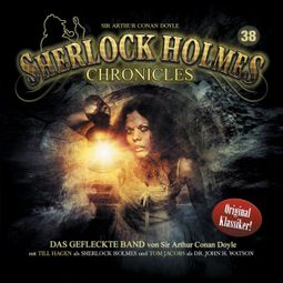 Das Buch «Sherlock Holmes Chronicles, Folge 38: Das getupfte Band – Sir Arthur Conan Doyle» online hören