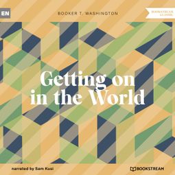 Das Buch “Getting on in the World (Unabridged) – Booker T. Washington” online hören