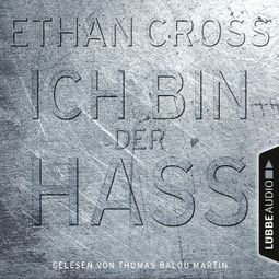 Das Buch “Ich bin der Hass - Ein Shepherd Thriller 5 (Gekürzt) – Ethan Cross” online hören