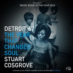 Das Buch “Detroit `67 - The Year that changed Soul (Unabridged) – Stuart Cosgrove” online hören