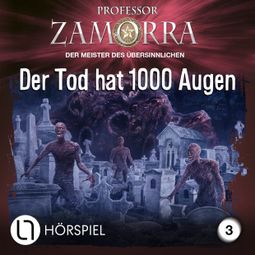 Das Buch “Professor Zamorra Hörspiele, Folge 3: Der Tod hat 1000 Augen – Michael Breuer” online hören