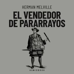 Das Buch “El vendedor de pararrayos – Herman Melville” online hören