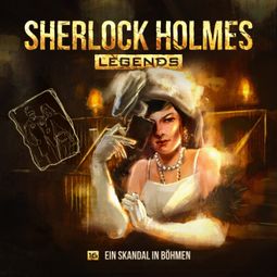 Das Buch “Sherlock Holmes Legends, Folge 16: Ein Skandal in Böhmen – Eric Zerm” online hören