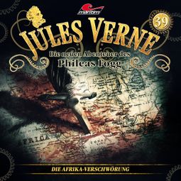 Das Buch “Jules Verne, Die neuen Abenteuer des Phileas Fogg, Folge 39: Die Afrika-Verschwörung – Hajo Bremer” online hören