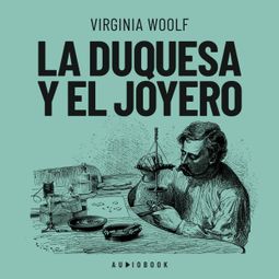 Das Buch “La duquesa y el joyero – Virginia Woolf” online hören
