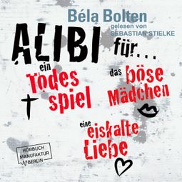 Das Buch “Sammelband - Mörderische Alibis, Band 4 (ungekürzt) – Bela Bolten” online hören