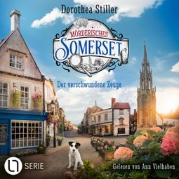 Das Buch “Der verschwundene Zeuge - Mörderisches Somerset, Folge 6 (Ungekürzt) – Dorothea Stiller” online hören