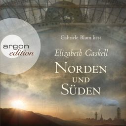 Das Buch “Norden und Süden (Ungekürzte Fassung) – Elizabeth Gaskell” online hören