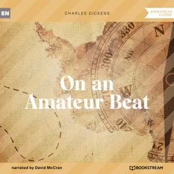 Das Buch “On an Amateur Beat (Unabridged) – Charles Dickens” online hören