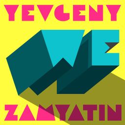 Das Buch “We (Unabridged) – Yevgeny Zamyatin” online hören