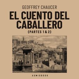 Das Buch “El cuento del caballero (Completo) – Geoffrey Chaucer” online hören
