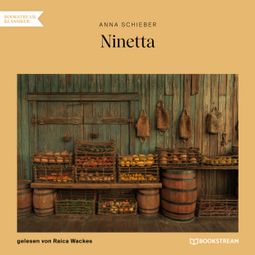Das Buch “Ninetta (Ungekürzt) – Anna Schieber” online hören
