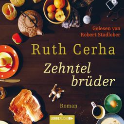 Das Buch “Zehntelbrüder – Ruth Cerha” online hören