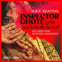 Das Buch “Inspector Ghote geht nach Bollywood - Ein Inspector-Ghote-Krimi, Band 4 (Ungekürzt) – H.R.F. Keating” online hören