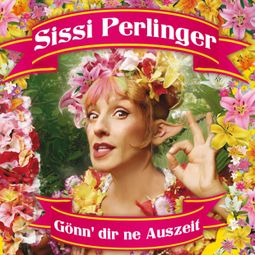 Das Buch “Sissi Perlinger, Gönn' dir ne Auszeit – Sissi Perlinger” online hören