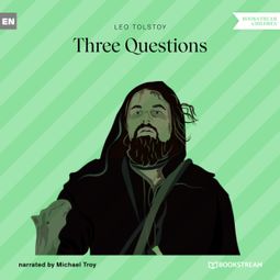 Das Buch “Three Questions (Unabridged) – Leo Tolstoy” online hören