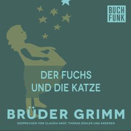 Das Buch “Der Fuchs und die Katze – Brüder Grimm” online hören