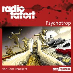 Das Buch “ARD Radio Tatort, Psychotrop - Radio Tatort rbb (Ungekürzt) – Tom Peuckert” online hören