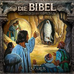 Das Buch “Die Bibel, Neues Testament, Folge 14: Lazarus – Aikaterini Maria Schlösser” online hören