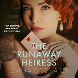 Das Buch “The Runaway Heiress (Unabridged) – Emma Orchard” online hören