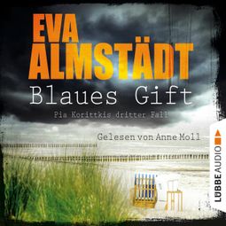 Das Buch «Blaues Gift - Kommissarin Pia Korittki - Pia Korittkis dritter Fall, Folge 3 (Ungekürzt) – Eva Almstädt» online hören