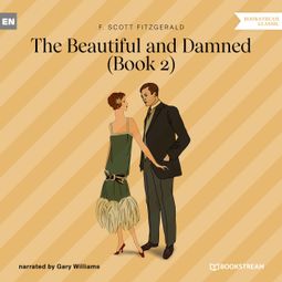 Das Buch “The Beautiful and Damned, Book 2 (Unabridged) – F. Scott Fitzgerald” online hören