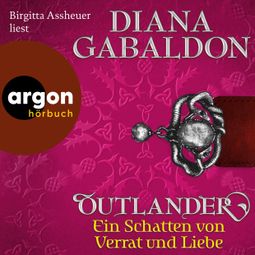 Das Buch “Ein Schatten von Verrat und Liebe - Outlander, Band 8 (Ungekürzte Lesung) – Diana Gabaldon” online hören