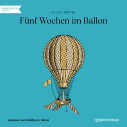 Das Buch “Fünf Wochen im Ballon (Ungekürzt) – Jules Verne” online hören