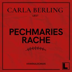 Das Buch “Pechmaries Rache (ungekürzt) – Carla Berling” online hören