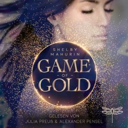Das Buch “Game of Gold (Ungekürzt) – Shelby Mahurin” online hören