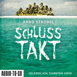 Das Buch “Schlusstakt (ungekürzt) – Arno Strobel” online hören