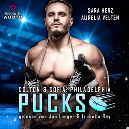 Das Buch “Philadelphia Pucks: Colton & Sofia - Philly Ice Hockey, Band 1 (ungekürzt) – Aurelia Velten, Sara Herz” online hören