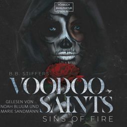 Das Buch “Sins of Fire - Voodoo Saints, Band 2 (ungekürzt) – B. B. Stiffers” online hören
