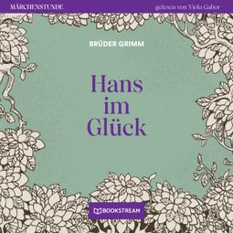 Das Buch “Hans im Glück - Märchenstunde, Folge 166 (Ungekürzt) – Brüder Grimm” online hören