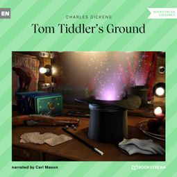 Das Buch “Tom Tiddler's Ground (Unabridged) – Charles Dickens” online hören