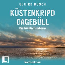 Das Buch “Kripo Dagebüll - Die Inselschreiberin - Witt & Boss ermitteln, Band 3 (ungekürzt) – Ulrike Busch” online hören