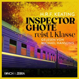 Das Buch “Inspector Ghote reist 1. Klasse - Ein Inspector-Ghote-Krimi, Band 2 (Ungekürzt) – H.R.F. Keating” online hören